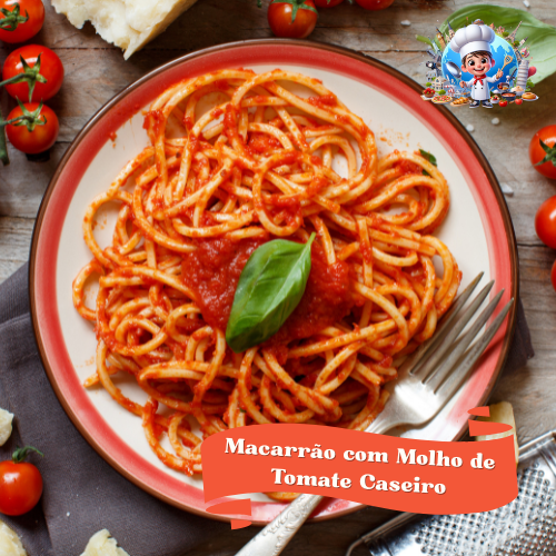 Macarrão com Molho de Tomate Caseiro